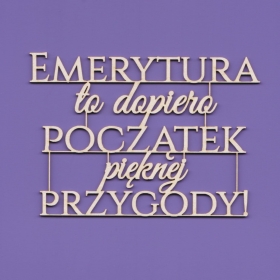 Tekturka napis - Emerytura to dopiero pocztek...