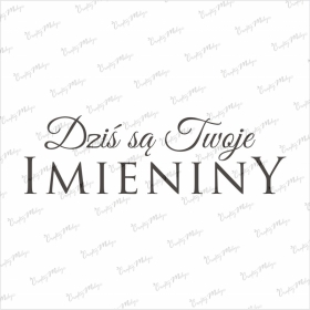 Stempel- Dziś są Twoje Imieniny