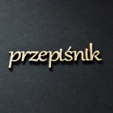 Przepinik-  napis drewniany